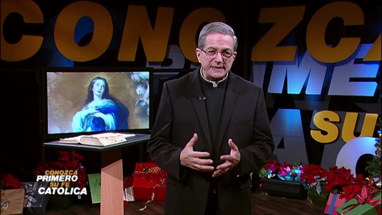 Conozca Primero Su Fe Católica–La Inmaculada Concepción • 7 | Diciembre | 2016