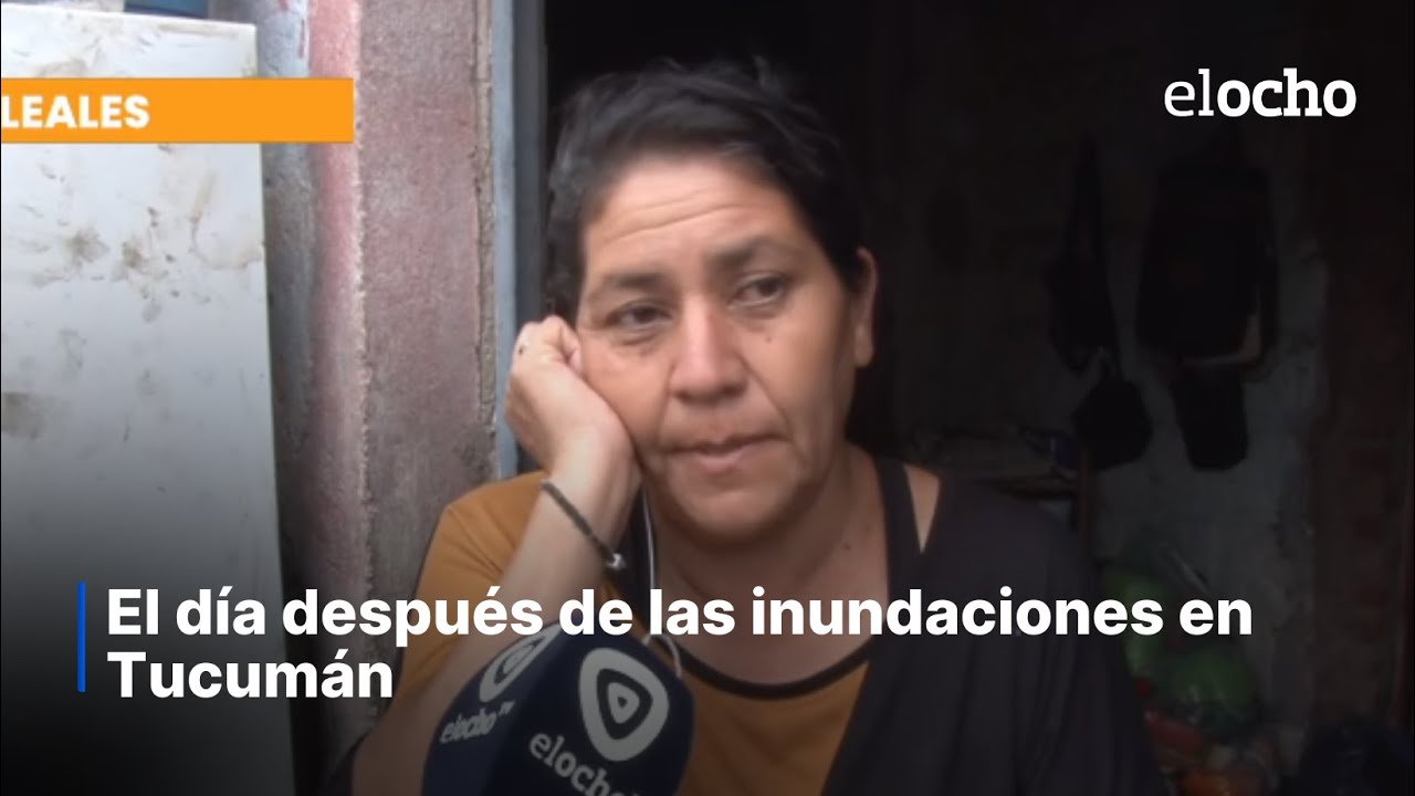 EL DÍA DESPUÉS DE LAS INUNDACIONES EN TUCUMÁN