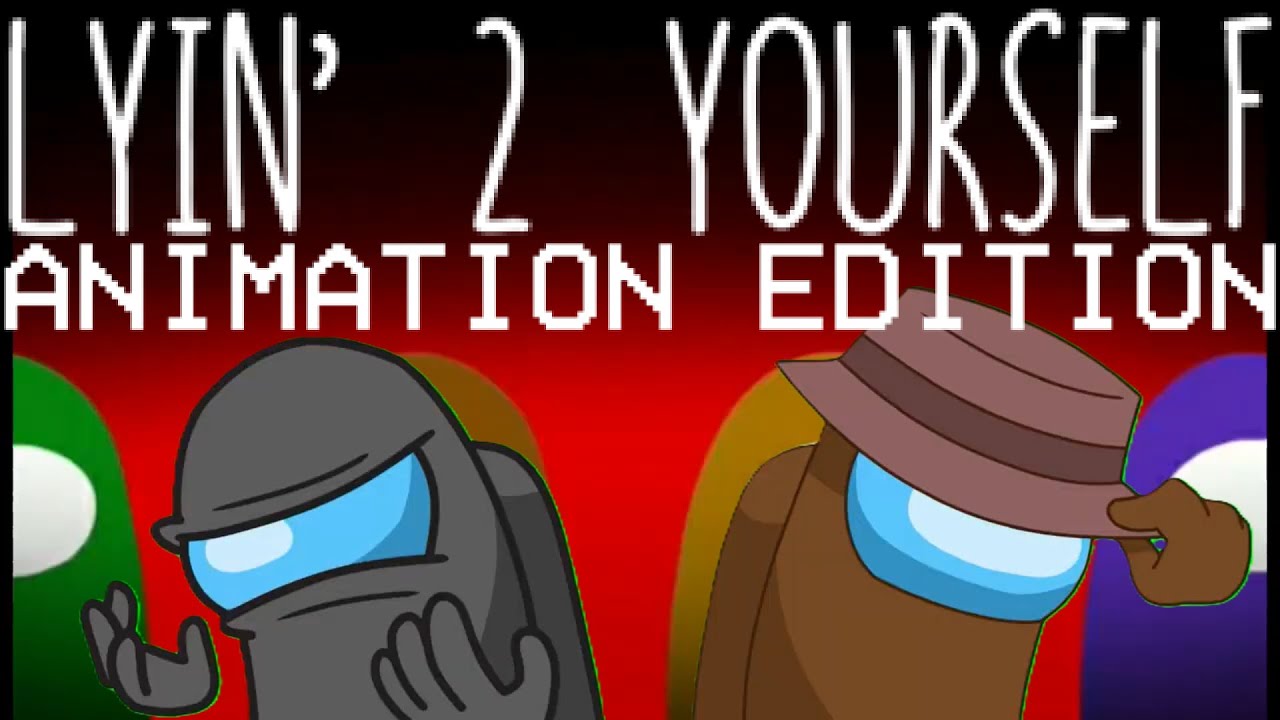 Among Us Mashup L&A: Lyin' 2 Yourself (Show Yourself X Lyin' 2 Me)