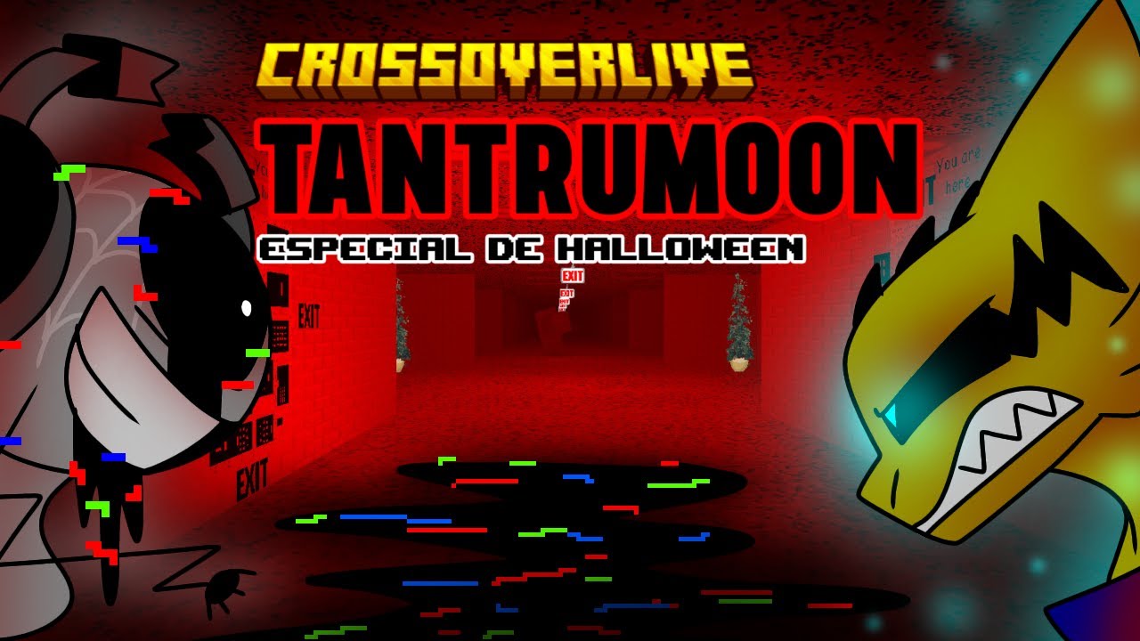 Crossoverlive: Tantrumoon [ Especial de Halloween ]