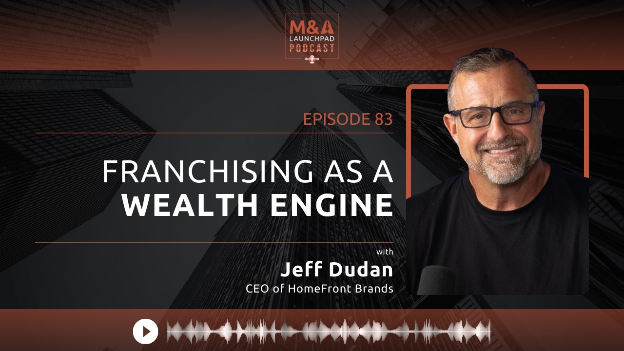 Franchising as a Wealth Engine with Jeff Dudan