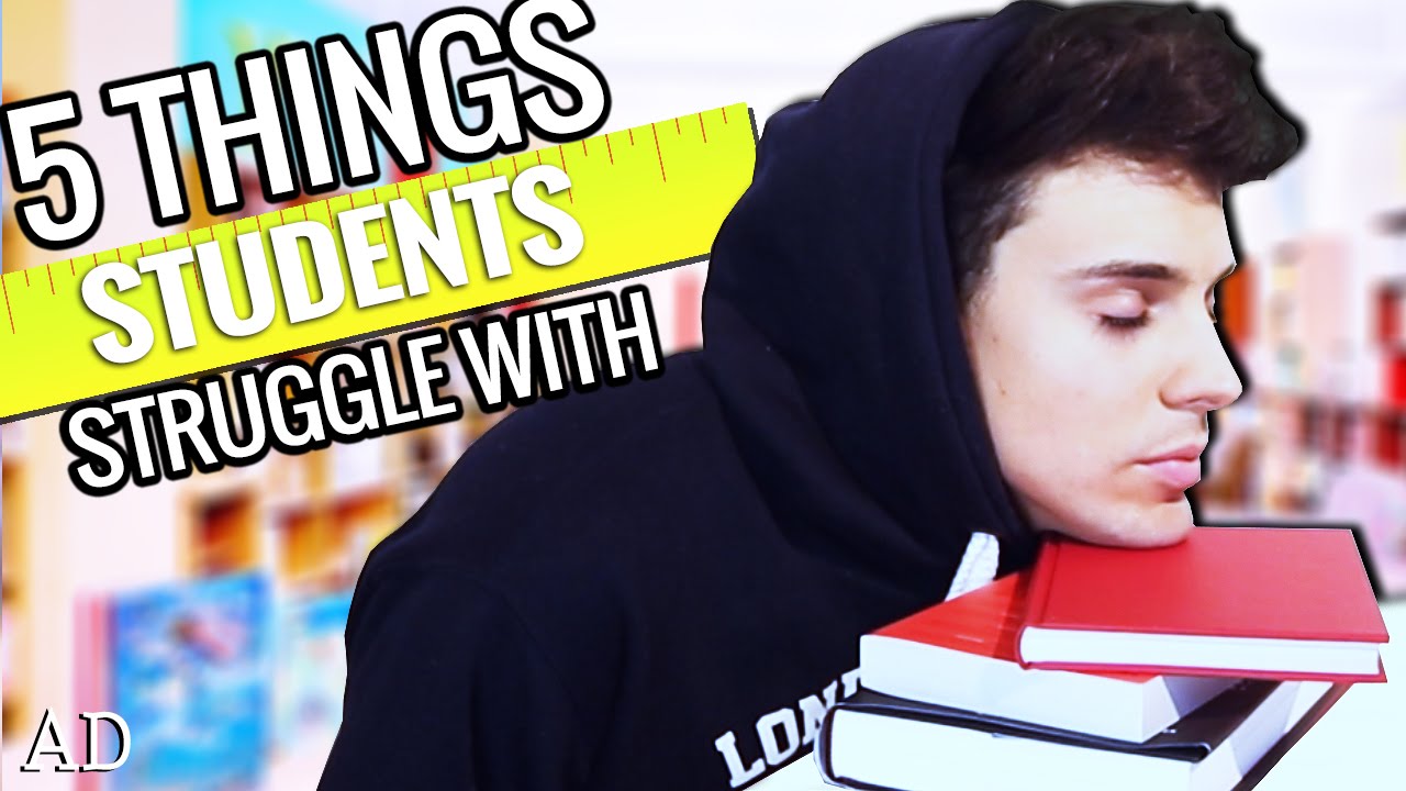 5 Things EVERY Student Struggles With