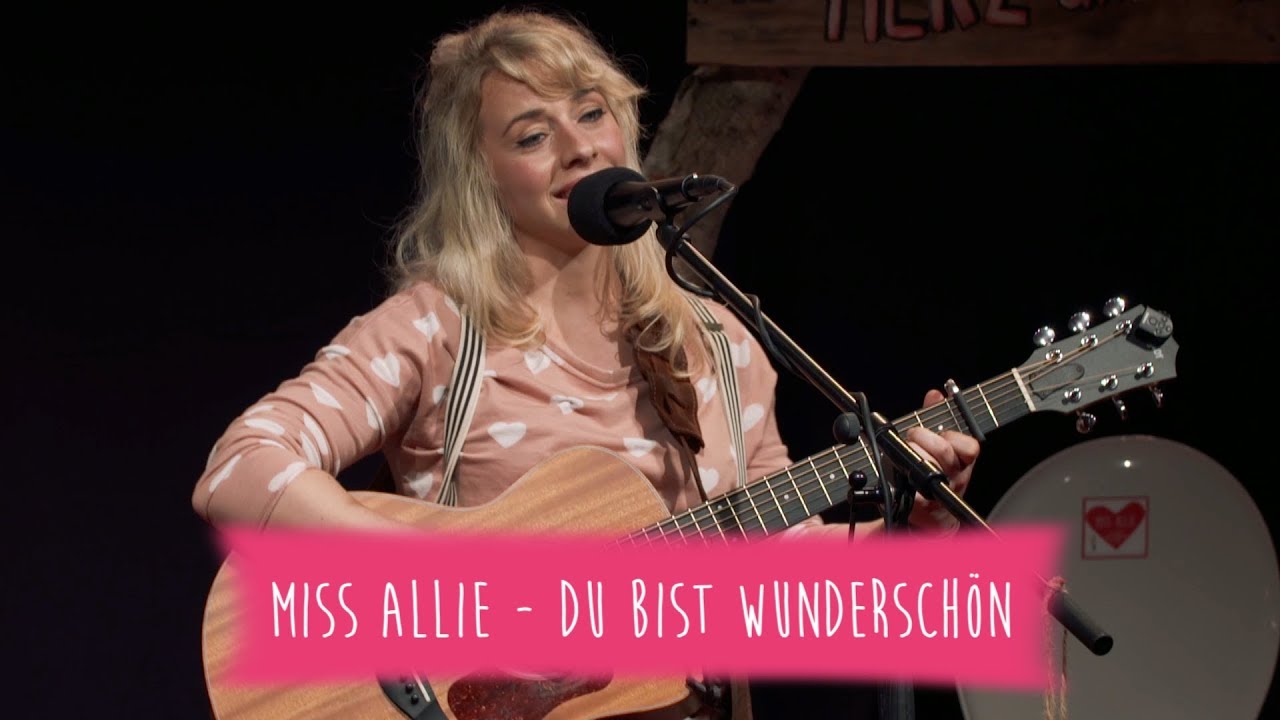 Miss Allie - Du bist Wunderschön (Livemitschnitt 02.10.2017)