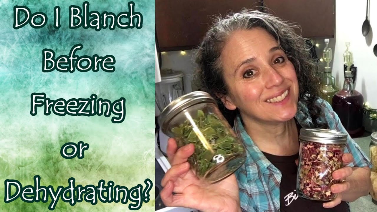Do I Blanch Before Freezing or Dehydrating?