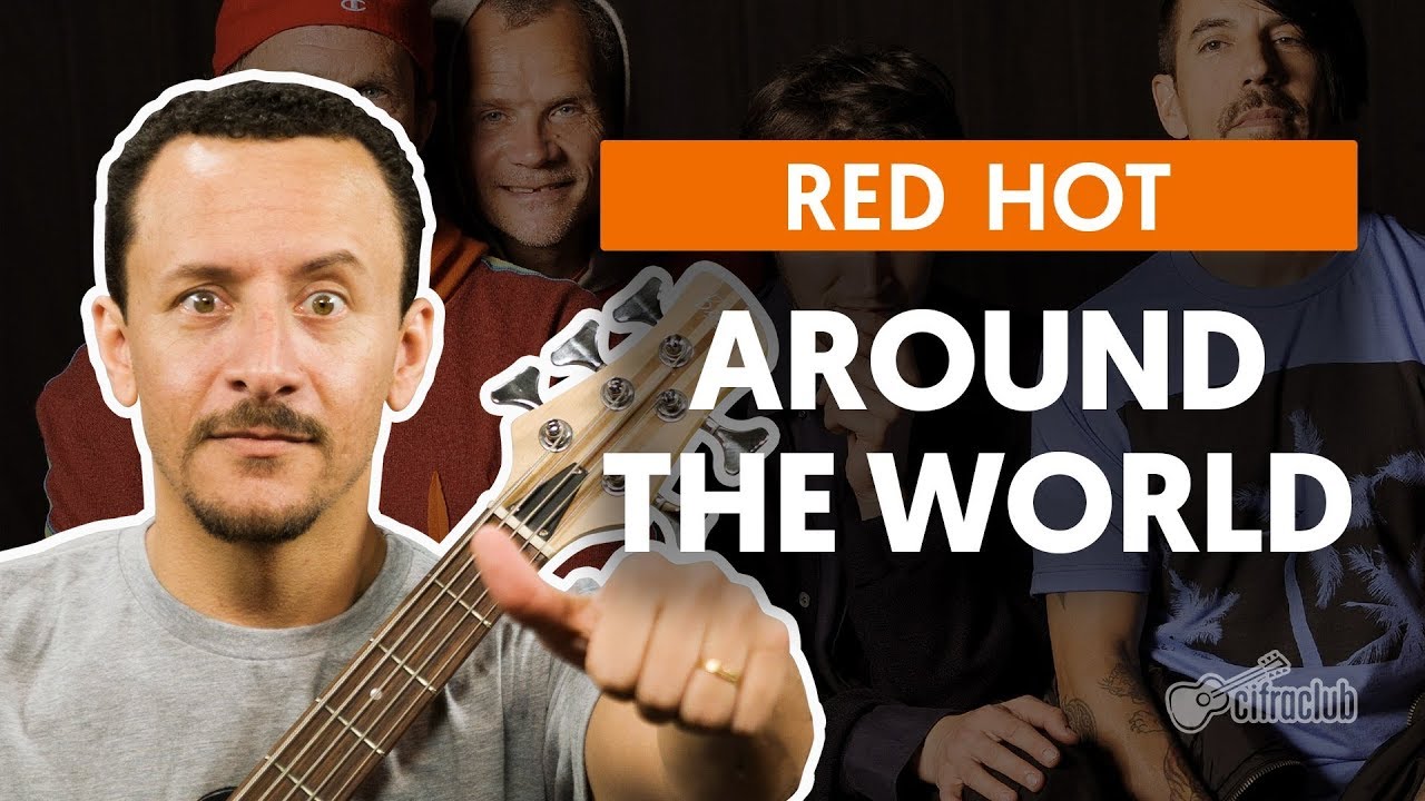 AROUND THE WORLD - Red Hot Chili Peppers  (aula de baixo)