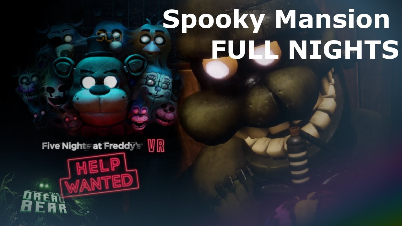 FNAF VR Curse of Dreadbear DLC Gameplay (HORROR GAME) Spooky Mansion FULL NIGHTS No Commentary