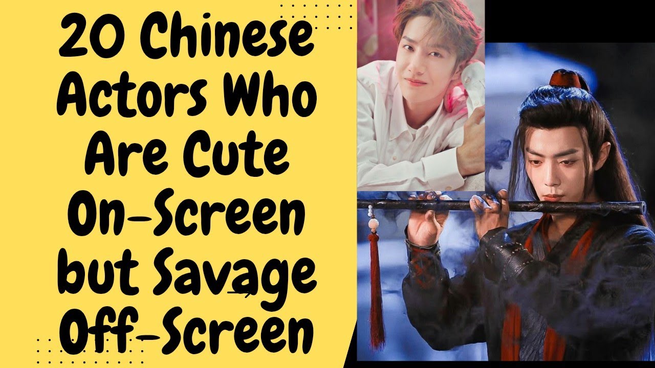 20 Chinese Actors Who Look Cute On-Screen… But Are Actually Savage Off-Screen | 2025 Edition