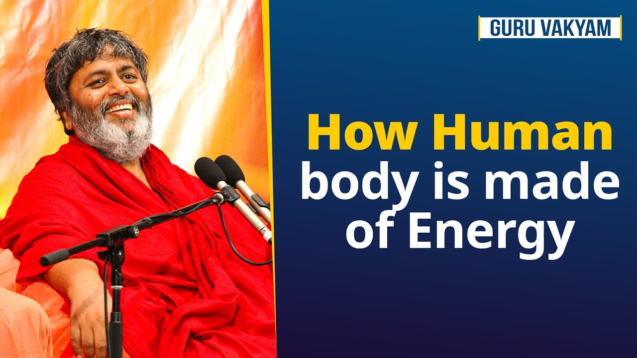 Guru Vakyam English, Episode 902 : How Human body is made of Energy.