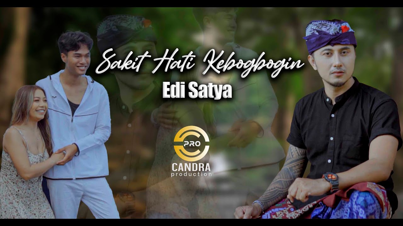 Edi Satya - SAKIT HATI KEBOGBOGIN (Official Music Video)