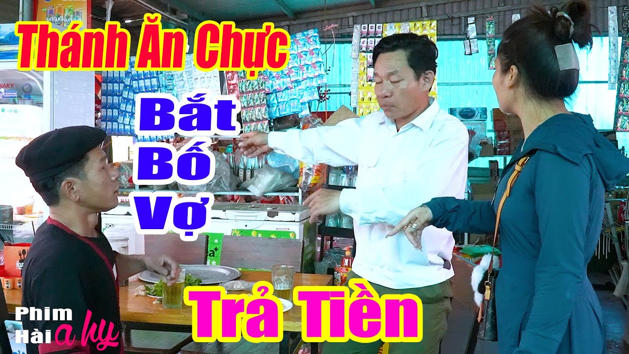 Thánh Ăn Chực Bắt Bố Vợ Trả Tiền - Hài A Hy Mới CỨNG 2025 Cười Sấp Mặt - Hài Ngắn A HY