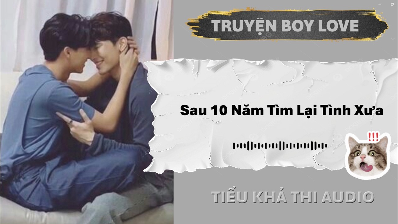Sau 10 Năm Tìm Lại Tình Xưa | Đam Mỹ Audio