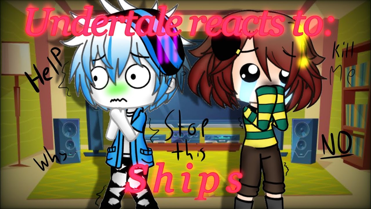 Undertale reacts to ships