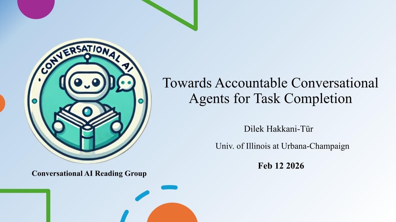 Towards Accountable Conversational Agents for Task Completion - Dilek Hakkani-Tür