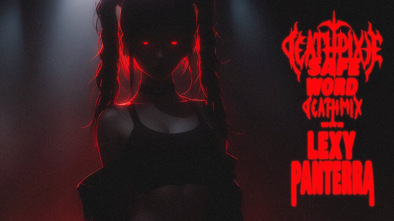 DEATHPIXIE - SAFE WORD (DEATHMIX WITH LEXY PANTERRA)