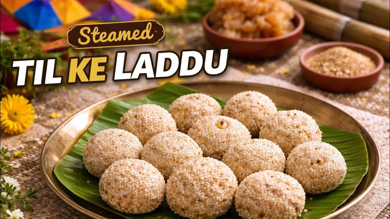 Makar Sankranti Special Steamed Til Ke Laddu | Healthy Sesame Jaggery Ladoo Recipe