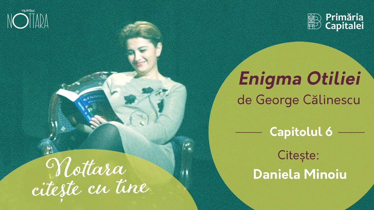 Enigma Otiliei - Capitolul VI (citește Daniela Minoiu)