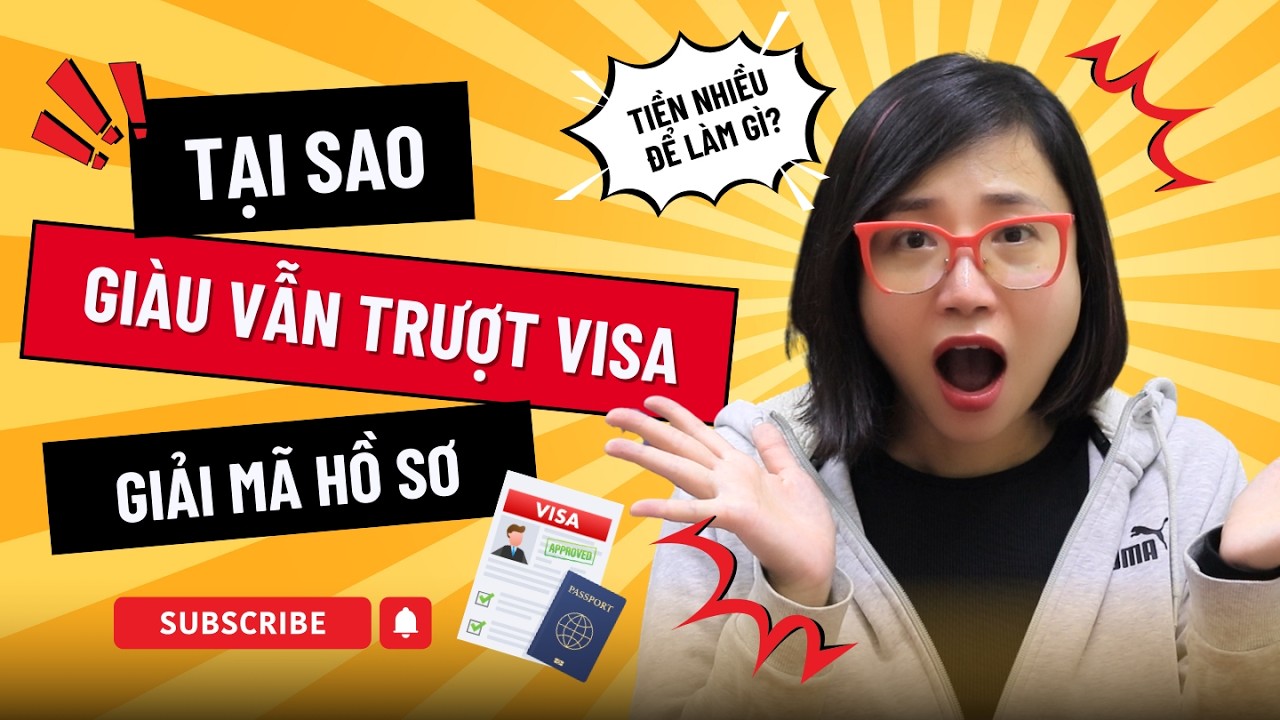 Người Giàu Vẫn Trượt Visa – Sự Thật Khiến Nhiều Người Bất Ngờ