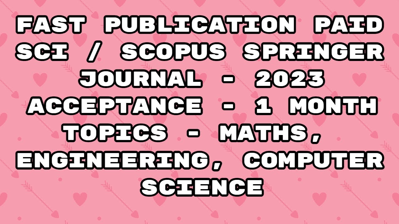 Fast Publication paid best scopus / Sci Journal | Fast publication 2023 springer journal