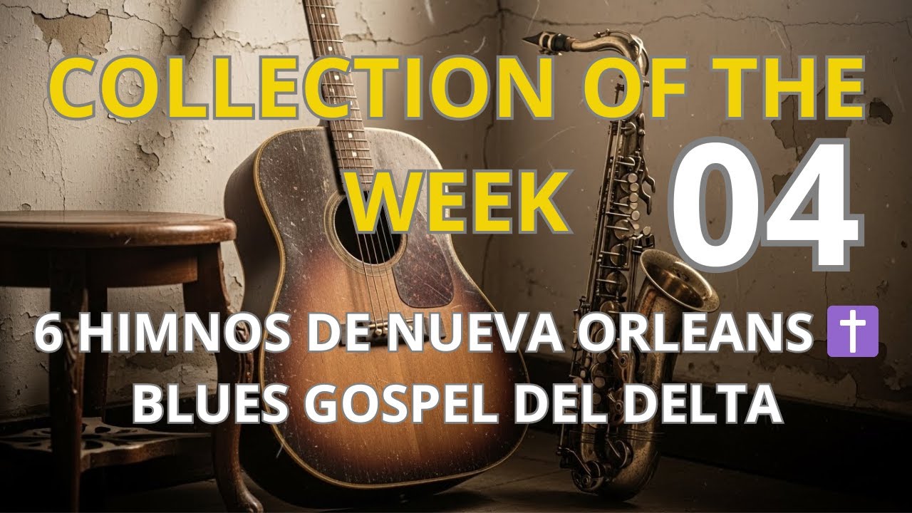 👉 6 HIMNOS DE NUEVA ORLEANS ✝️  Blues Gospel del Delta – Donde el Lamento se Vuelve Alabanza 🔥