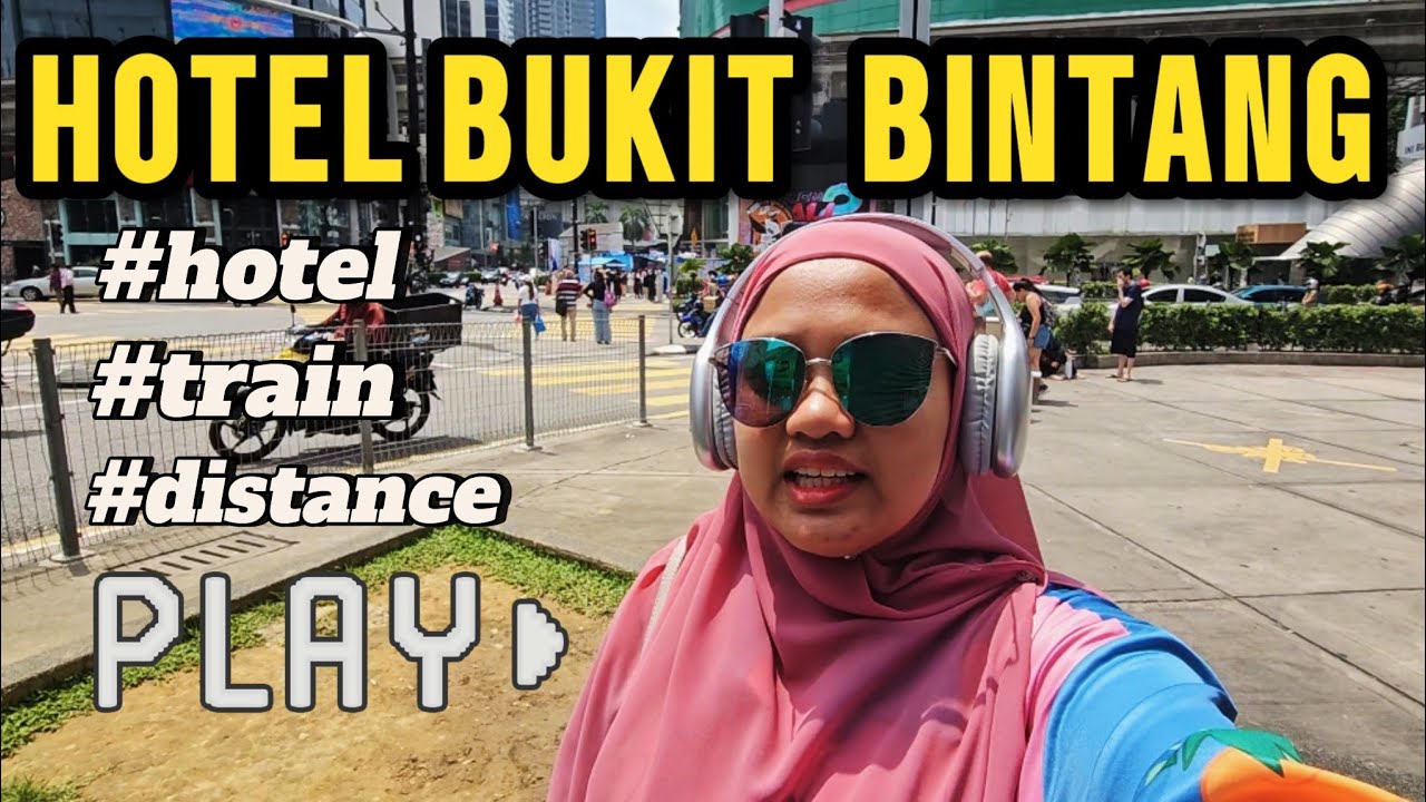 LOKASI HOTEL BUKIT BINTANG