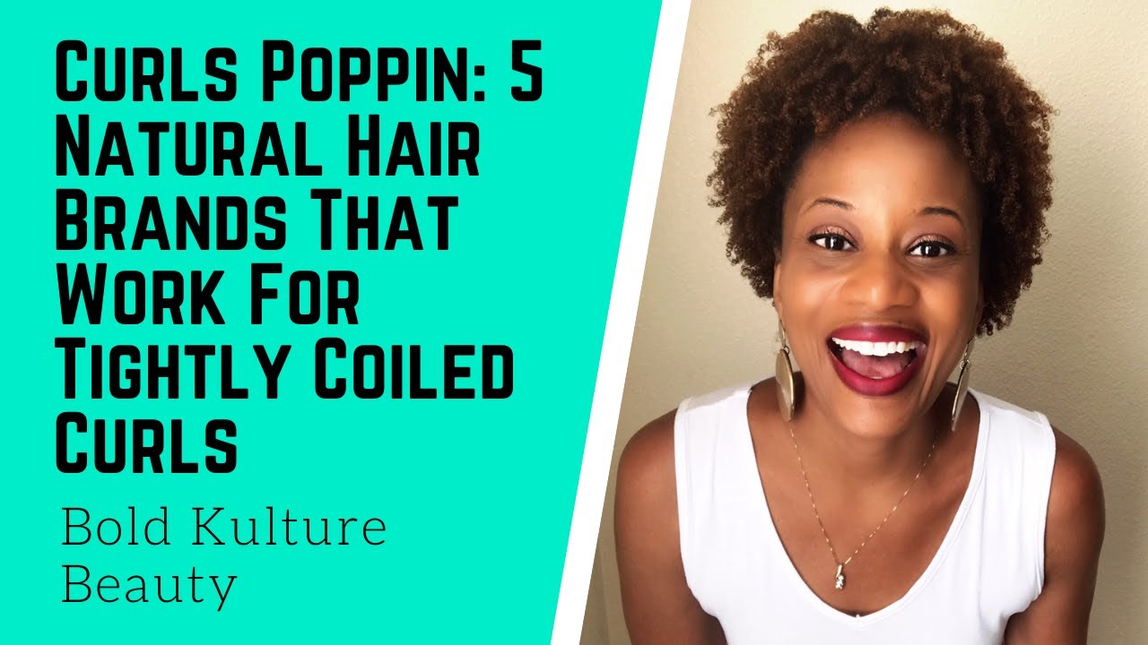 Curls Poppin’: 5 Natural Hair Brands That Work Great For Tightly Coiled Curls