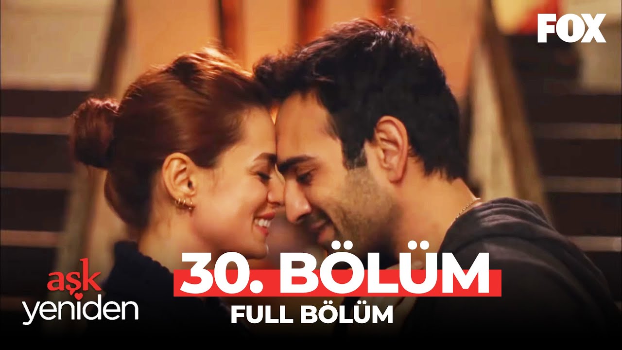 Aşk Yeniden 30. Bölüm