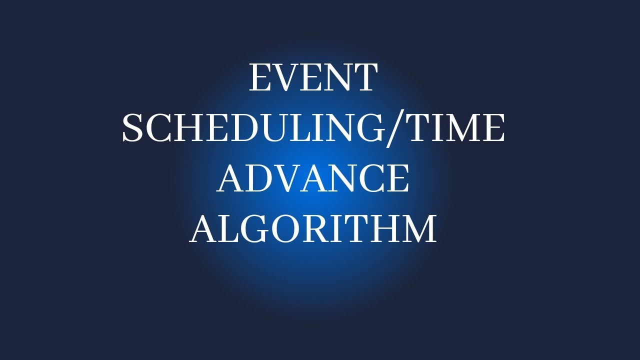 Event Scheduling/Time Advance Algorithm in Business Simulation || Let's learn with Divya K.S