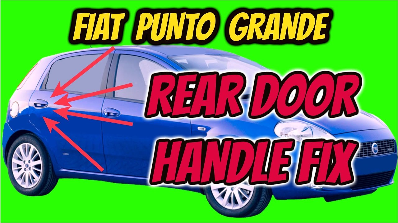 fiat punto grande rear door handle fix