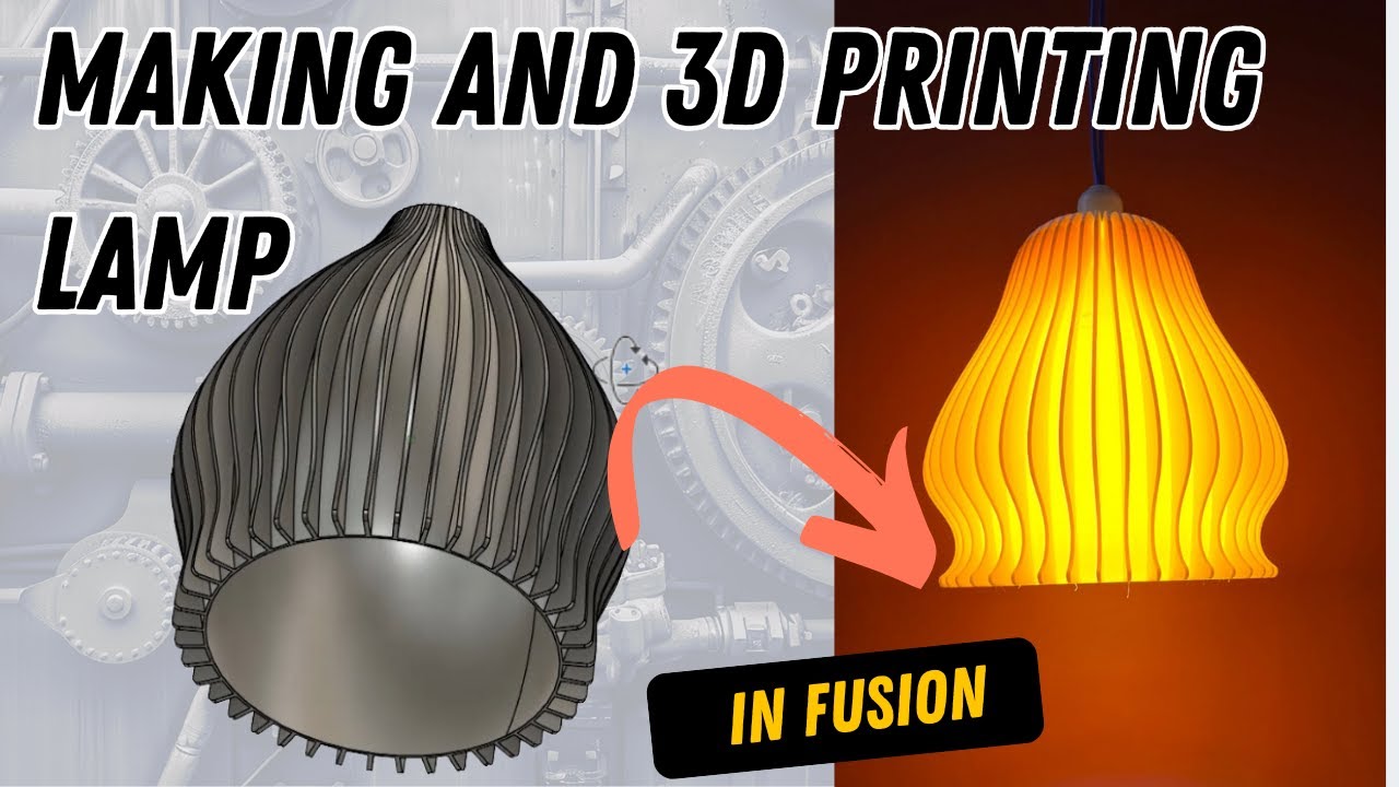 Design and 3D print this lamp in Fusion