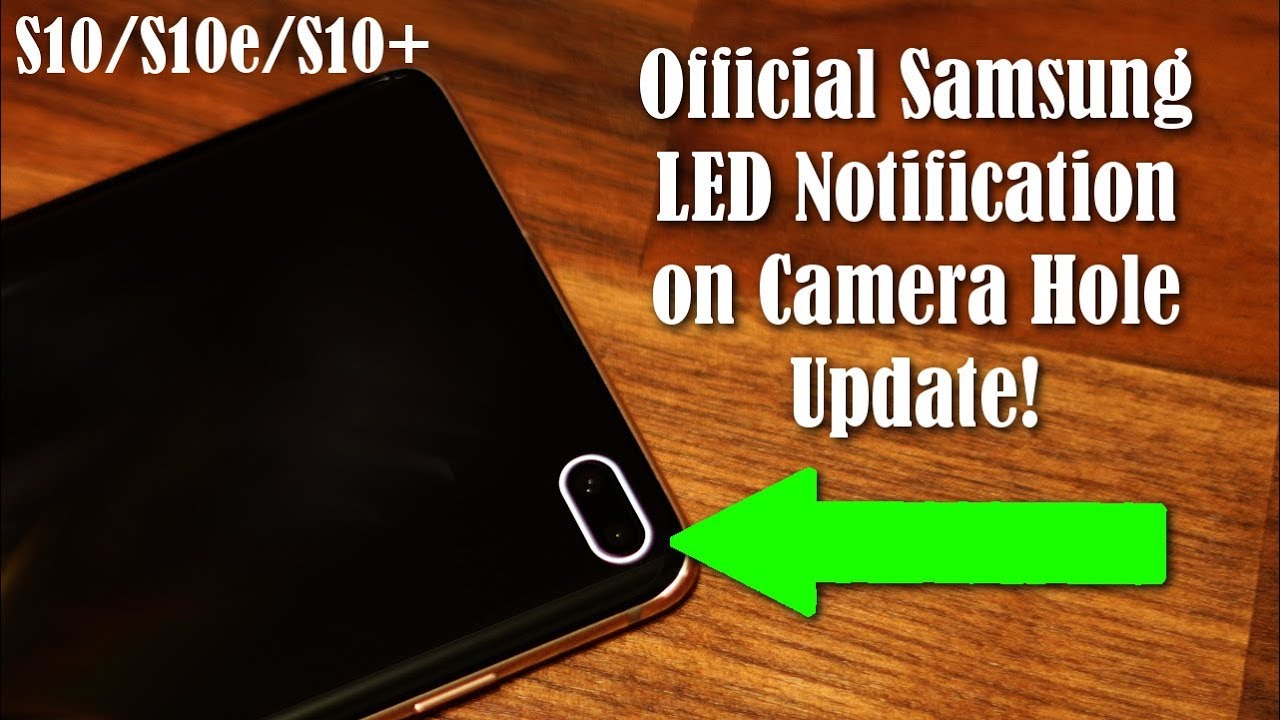 Samsung Galaxy S10 - OFFICIAL LED Notification on Camera Hole is HERE (NEW Update!)