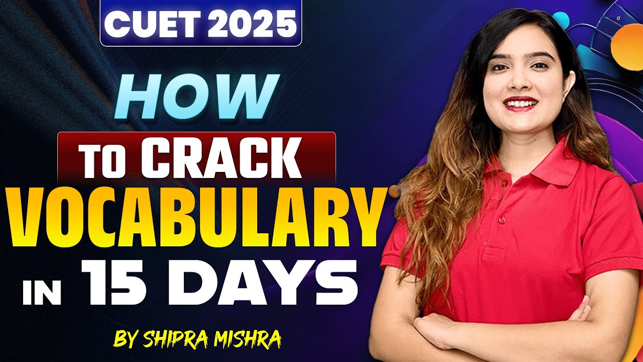 QUET 2025 | How to Crack Vocab in 15 Days | CUET English By Shipra Mishra