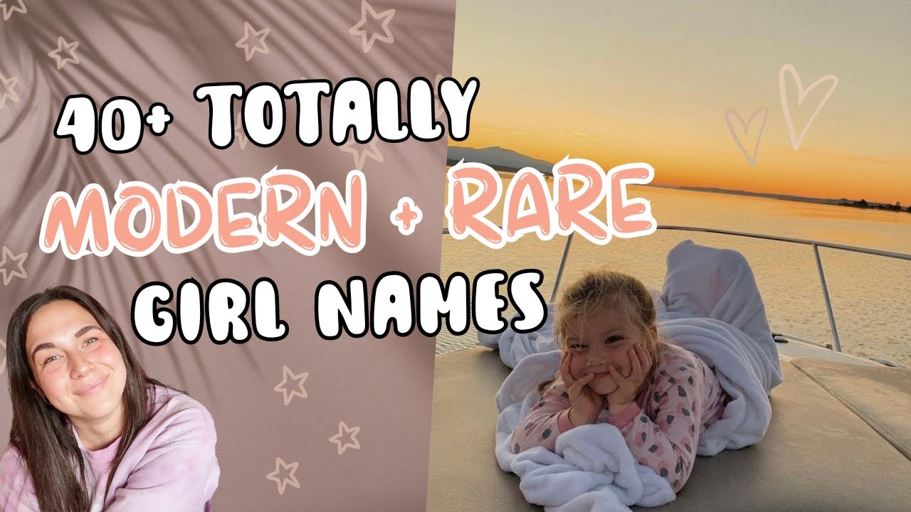 Modern & Rare Baby Names For Girls 2024: Unique Girl Name List