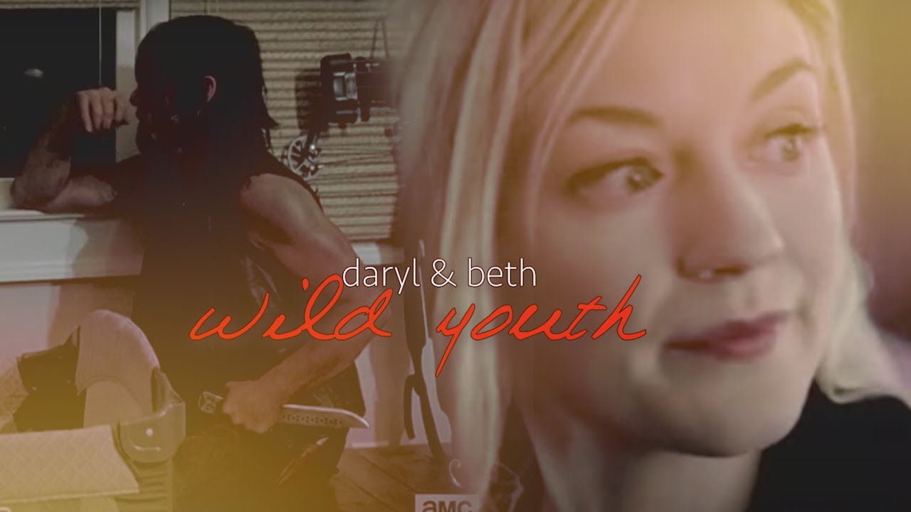 beth + daryl (+maggie) || wild youth