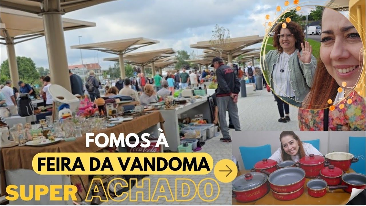 Fomos à Feira da Vandoma - Fiz um Super Achado Maravilhoso - o que achei desta feira?