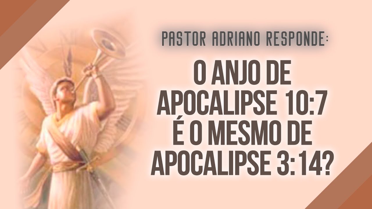 O ANJO DE APOCALIPSE 10:7 &Eacute; O MESMO DE APOCALIPSE 3:14? | RECORTES TEMPO DO FIM | PR. ADRIANO IANZ
