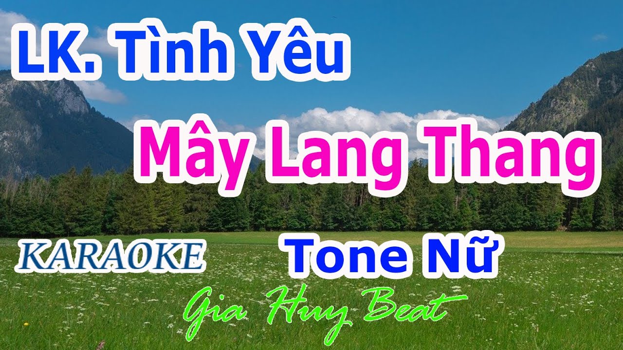 Karaoke - Liên Khúc Tình Yêu - Mây Lang Thang - Tone Nữ - Nhạc Sống - gia huy beat