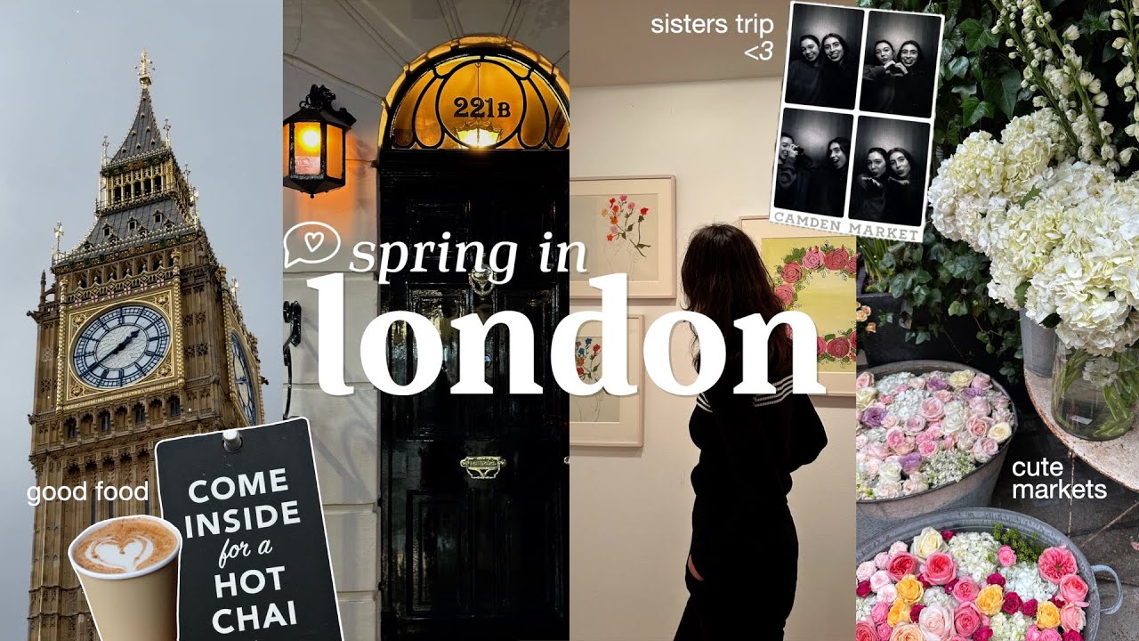 spring in london 🌷 | sisters trip, wholesome days & cute markets