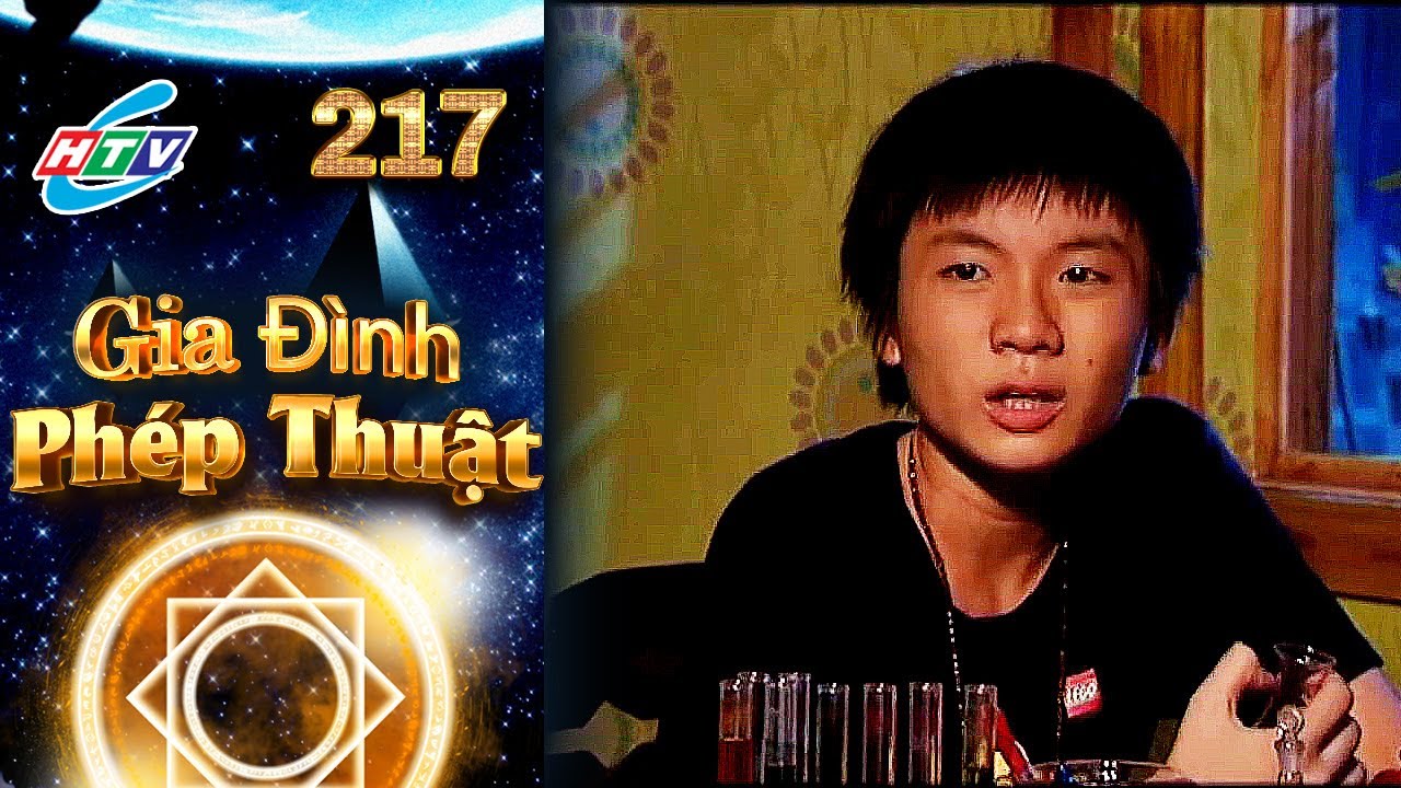 Gia Đình Phép Thuật - Tập 217 | HTVC Phim Truyện Việt Nam