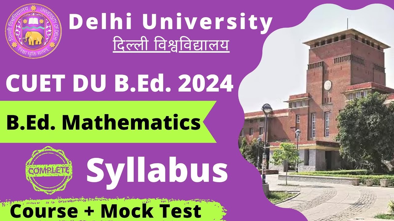 CUET DU B.Ed. Mathematics Complete Syllabus || DU BEd 2024 Previous Year Paper COQP06