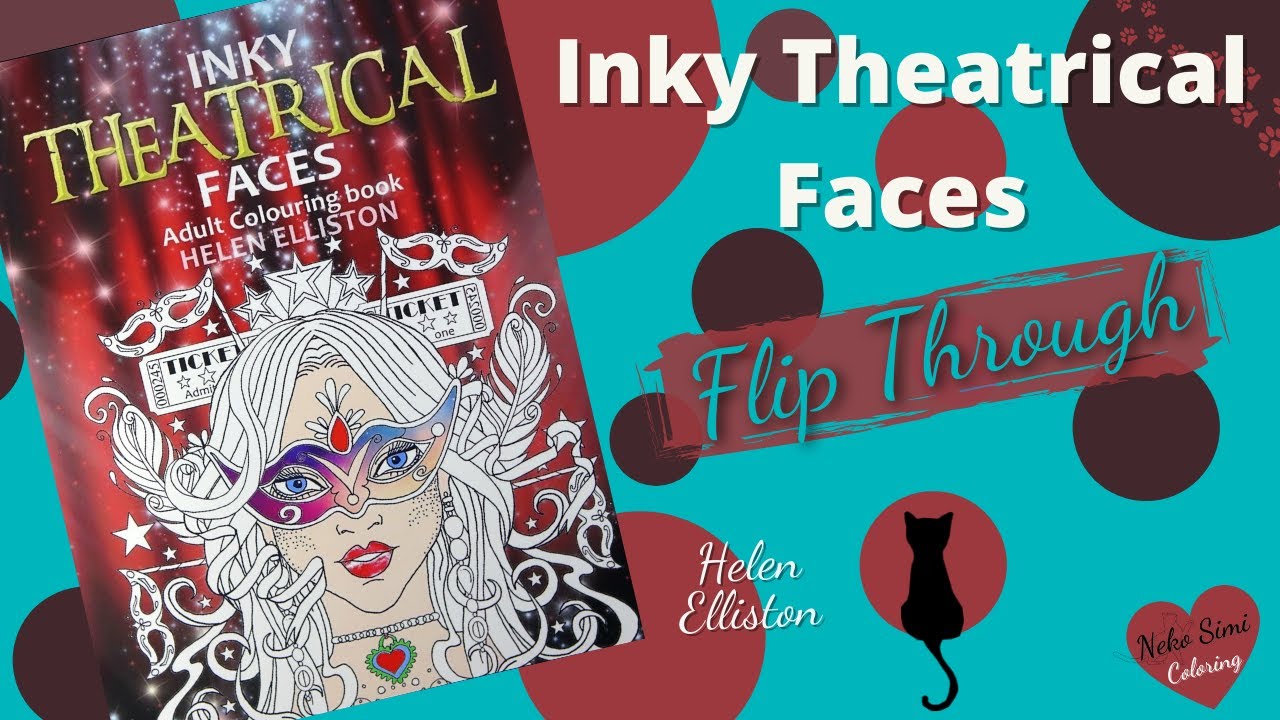 Flip Through Coloring Books - Inky Colouring Books - Inky Theatrical Faces by Helen Elliston