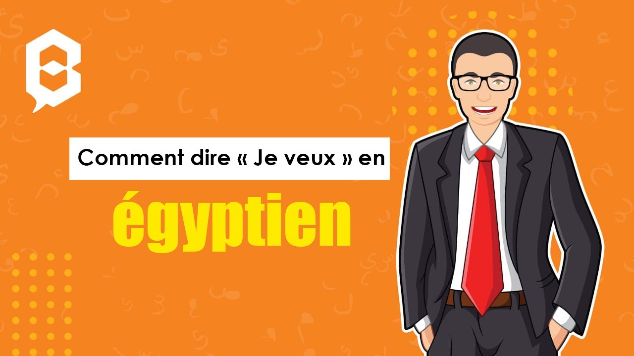 Apprendre l'arabe égyptien : Comment dire 