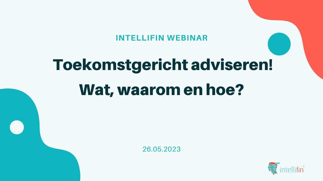 Webinar 26.05.2023 - Toekomstgericht adviseren! Wat, waarom en hoe?