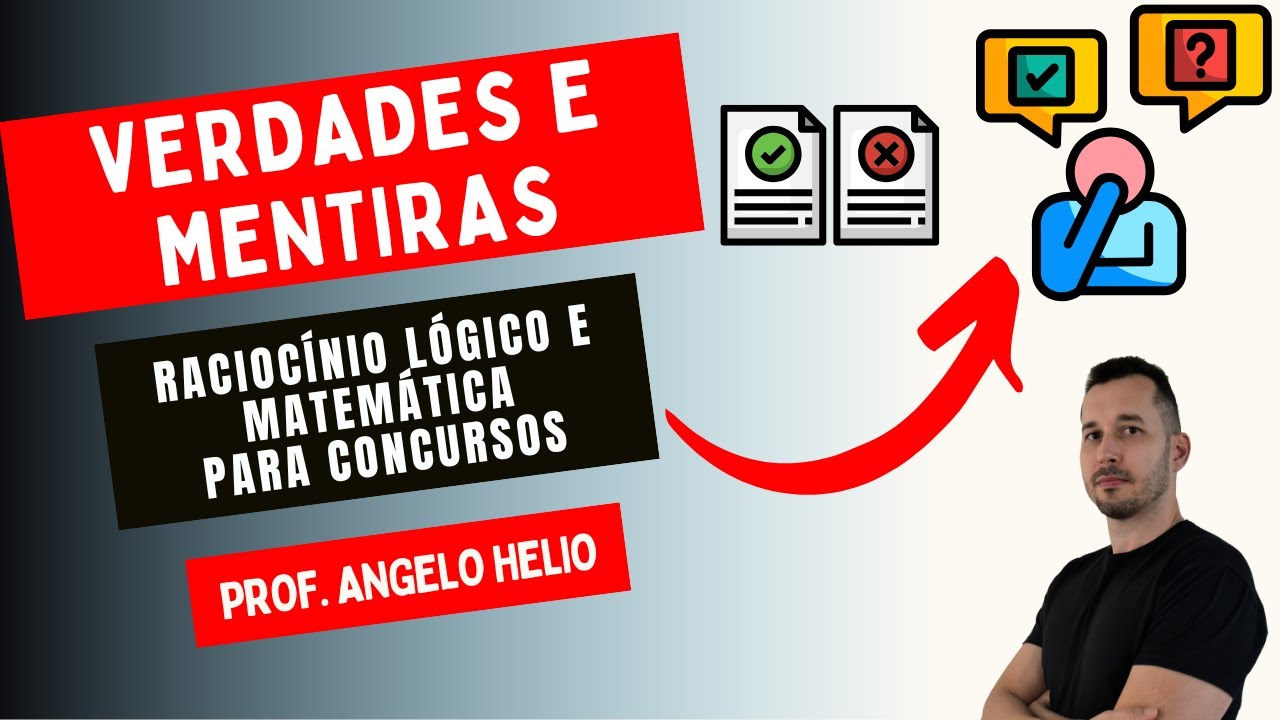 Verdades e Mentiras | Raciocínio Lógico  e Matemática para Concursos