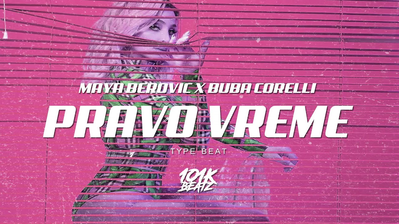 Maya Berovic x Buba Corelli - Pravo Vreme Type Beat (Balkan Reggaeton Beat)