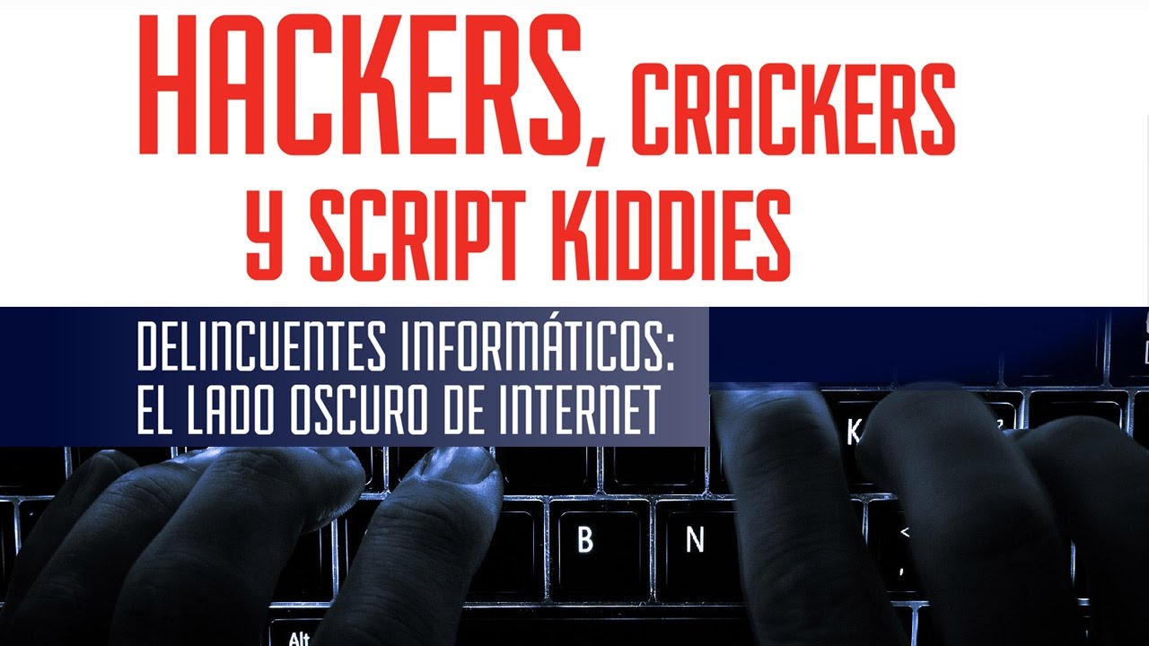 Hackers, crackers y script kiddies