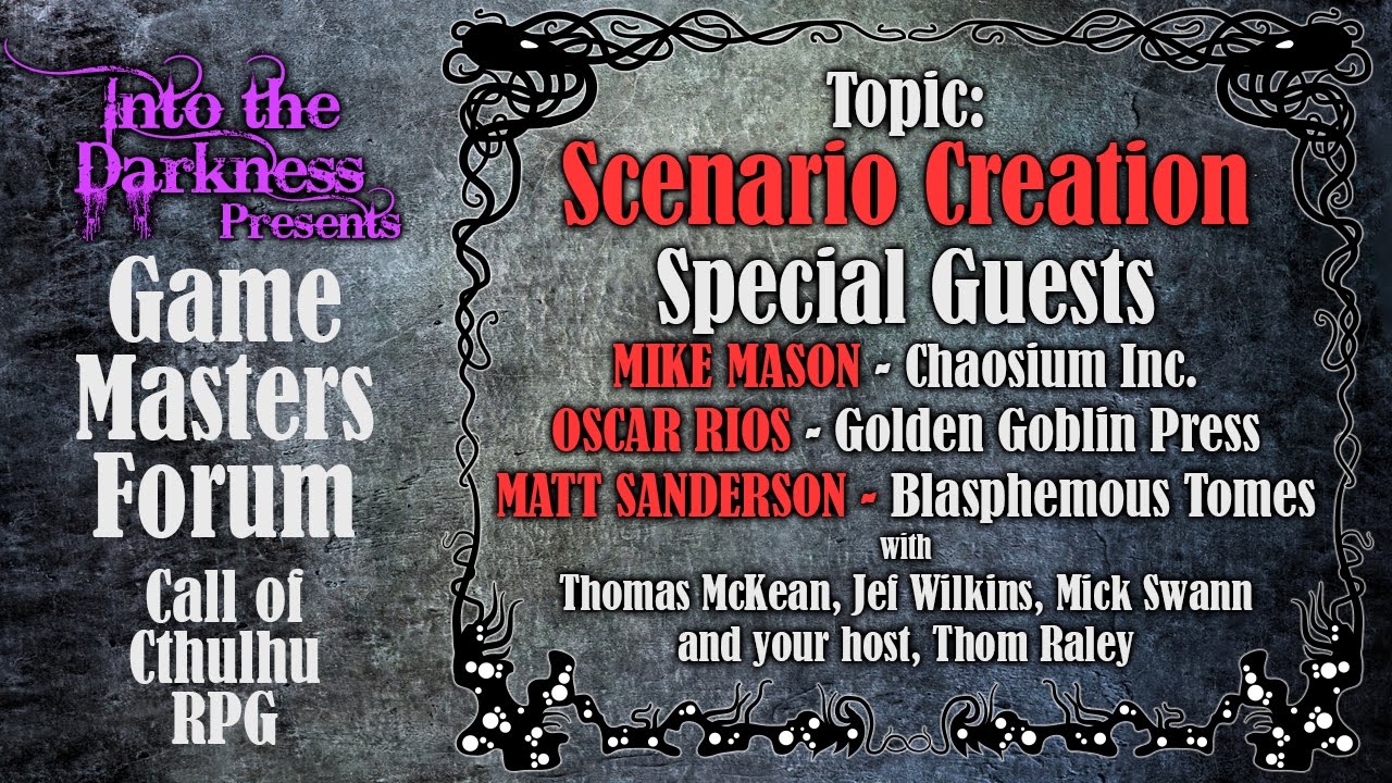 Scenario Creation - Call of Cthulhu RPG Game Masters Forum