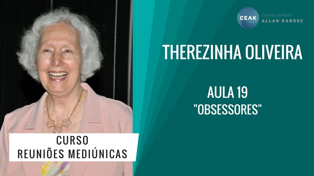 THEREZINHA OLIVEIRA - REUNIÕES MEDIÚNICAS - AULA 19 - 
