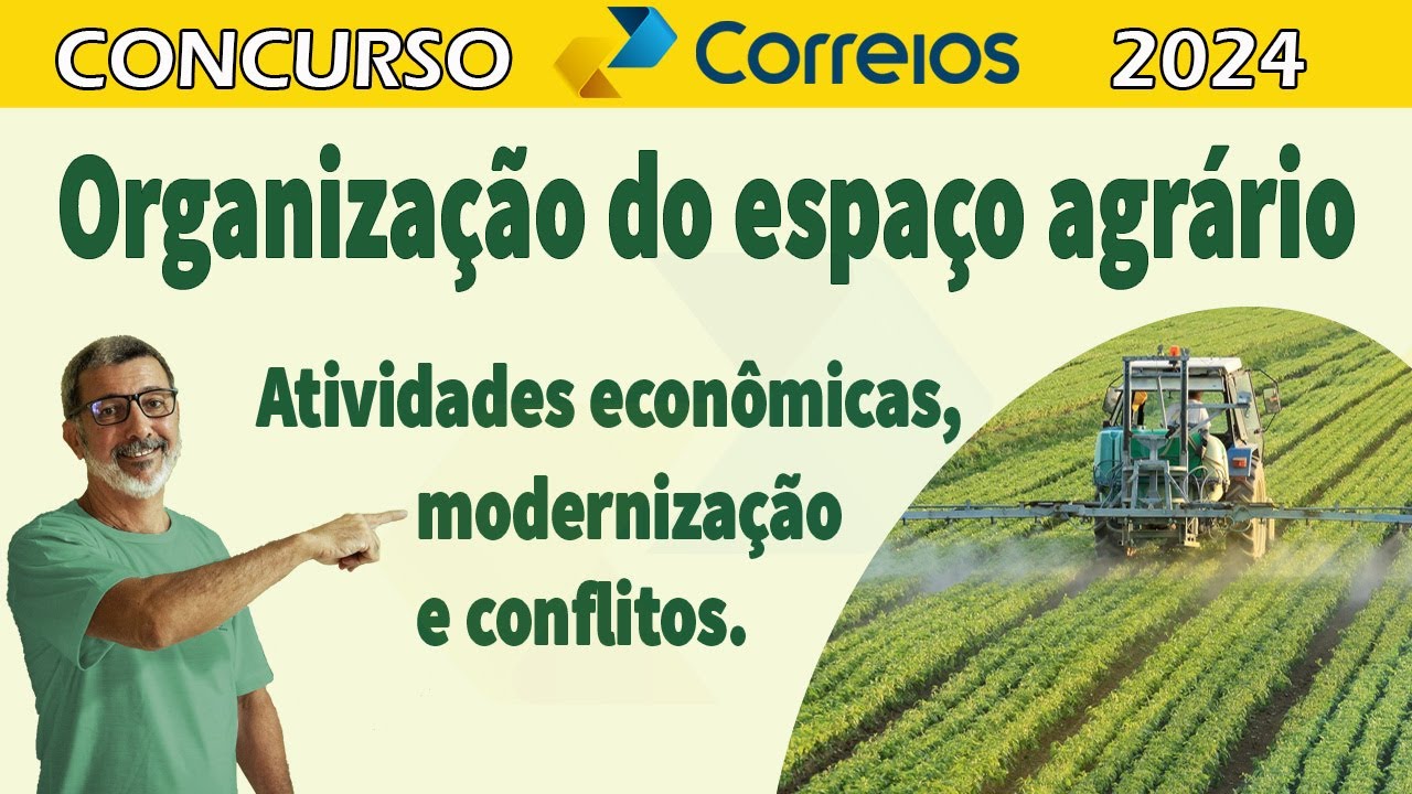 Organização do espaço agrário Atividades econômicas, modernização e conflitos