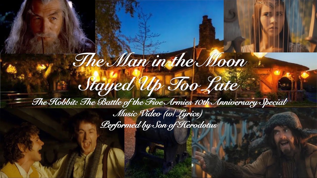 The Man in the Moon Stayed Up Too Late ~ Music Video ~ The Hobbit: TBotFA 10th Anniversary Special!!