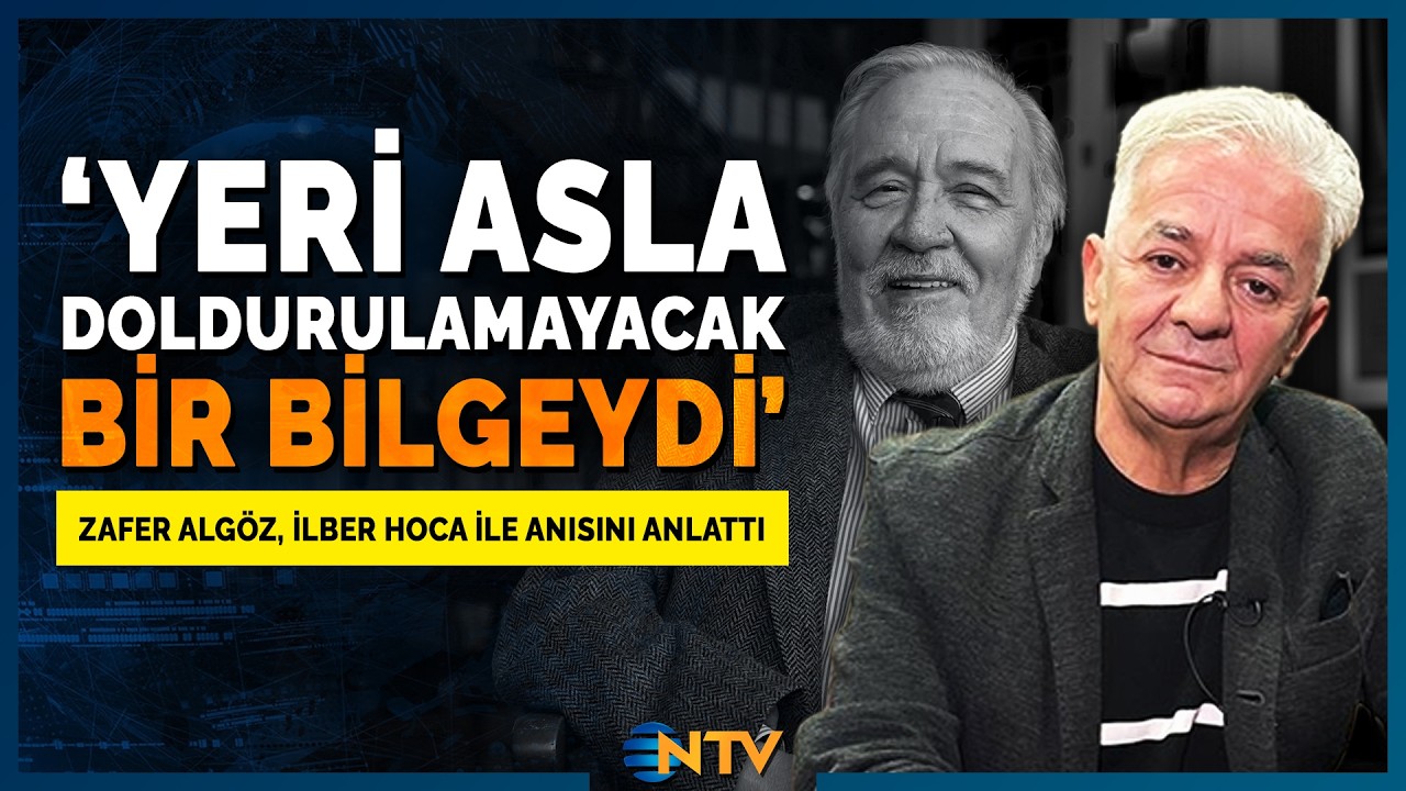 Zafer Algöz, Vefat Eden İlber Ortaylı ile Anısını Anlattı: 'Müthiş ve Çok Kıvrak Bir Zekaydı' | NTV
